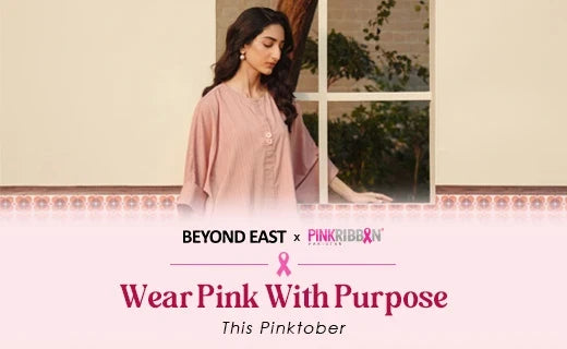Beyond East × Pink Ribbon Pakistan Wear Pink With Purpose This Pinktober