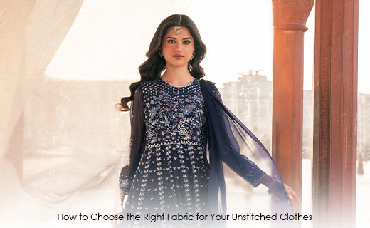 How to Choose the Right Fabric for Your Unstitched Clothes